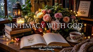 INTIMACY WITH GOD : Soaking Worship Music for Prayer, Devotion, and Experiencing God’s Presence