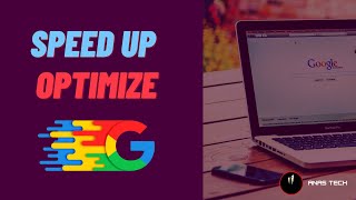 Speed up & Optimize Google Chrome - Performance Terribly !!!