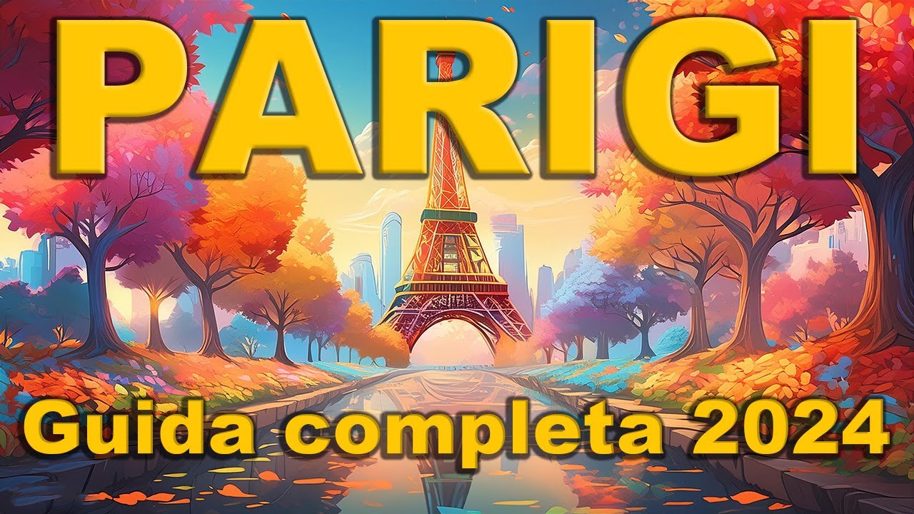 PARIGI E LE SUE MERAVIGLIE - Guida completa 2024