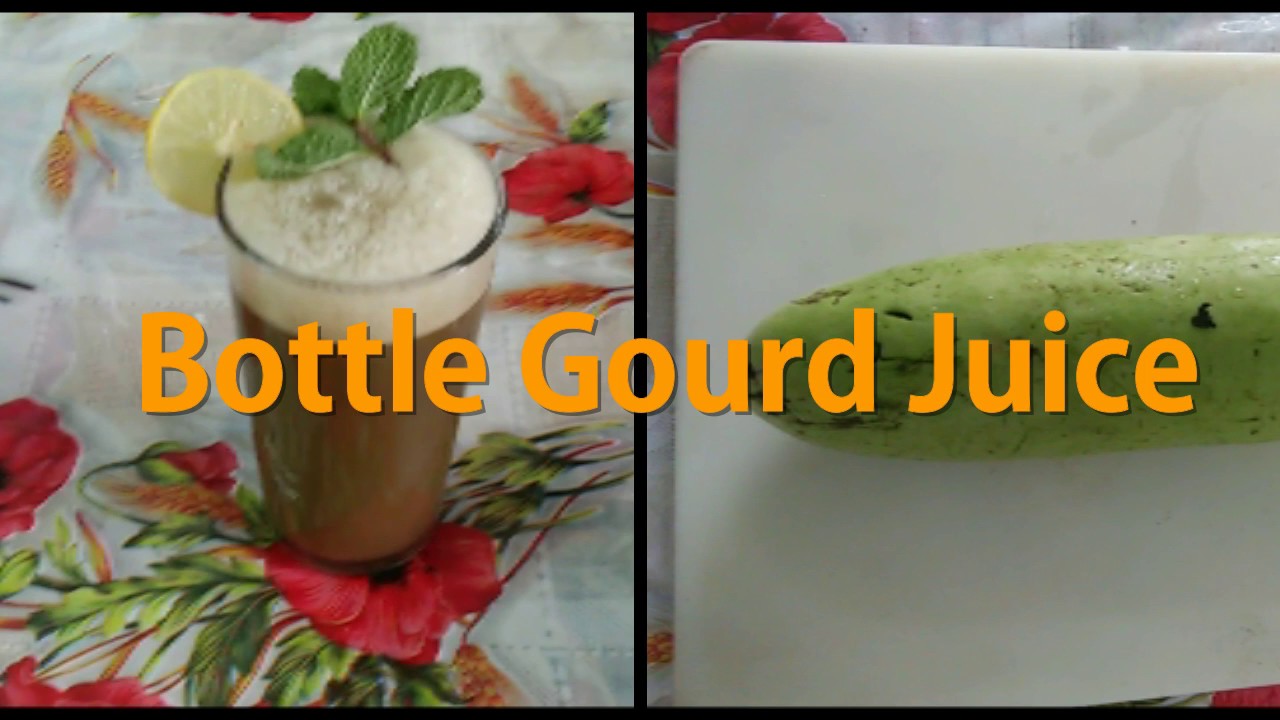 Bottle Gourd (lauki) Juice for Health Benefits YouTube