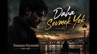 Daha Sevmek Yok Audi