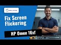 Screen flickering on HP Omen 16xf? Here's how we fix it 💻