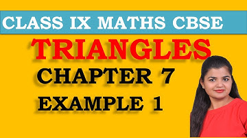 Triangles Example 1 | Class 9 | Chapter 7 Maths | CBSE | Chapter 7
