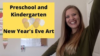 NEW YEAR'S EVE Part #3 - Preschool and Kindergarten Art!