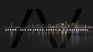 Download lagu Aveno - All In (Feat. Stepa K. & Anfindsen)
