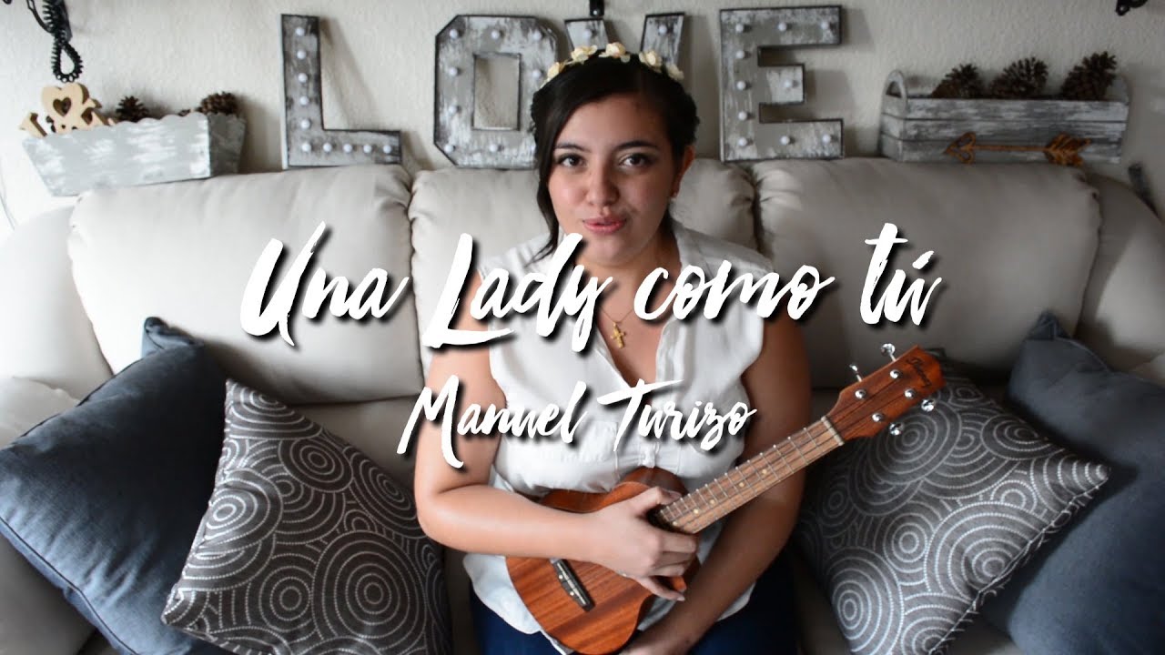 Una lady como tú -Manuel Turizo (UKULELE TUTORIAL) - YouTube