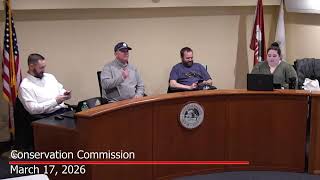 (LIVE) Conservation Commission - March 17, 2026