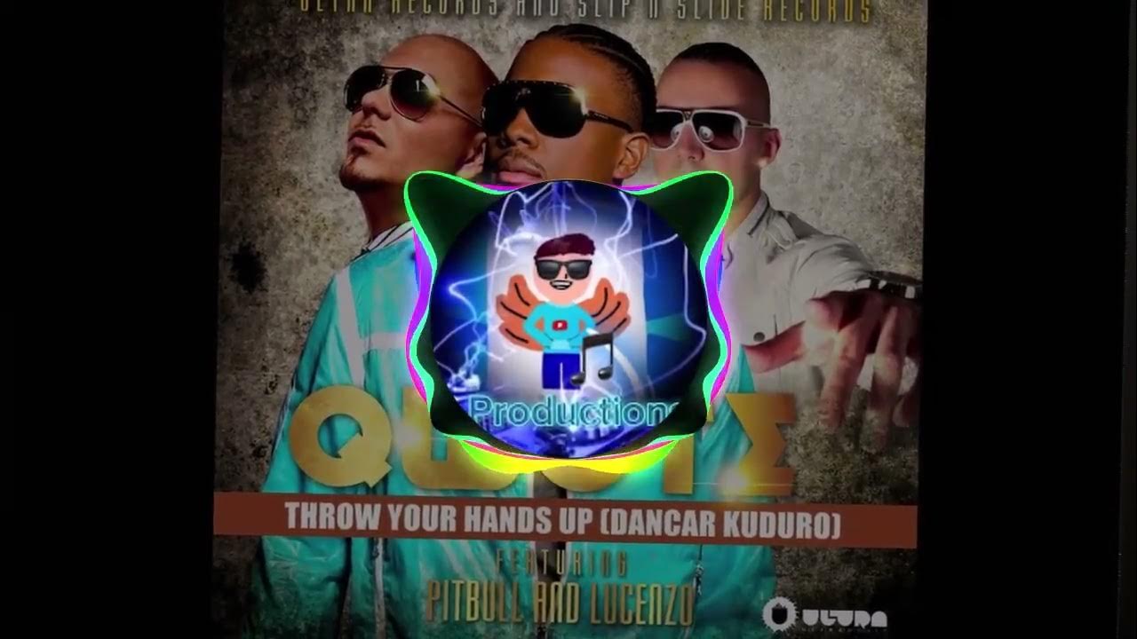 Qwote feat. Pitbull & Lucenzo Throw Your Hands Up (Dancar Kuduro