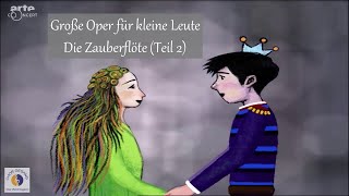 Große Oper für kleine Leute | Die Zauberflöte (Teil 4)