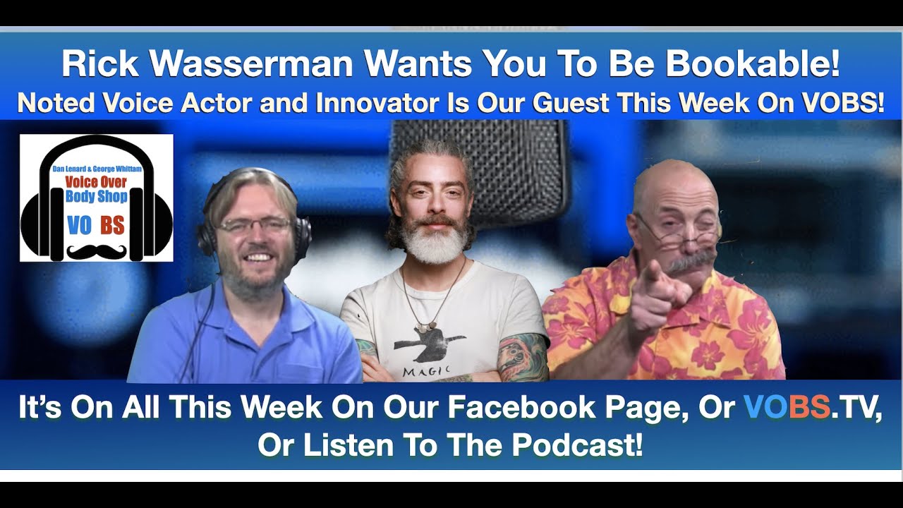 VOBS - Voice Over Body Shop - Ep 227 With Rick Wasserman!