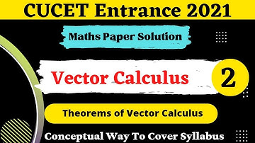 CUCET MSC ENTRANCE MATH 2021 Paper Solution | Vector Calculus #2, Theorems Of Integral Calculus