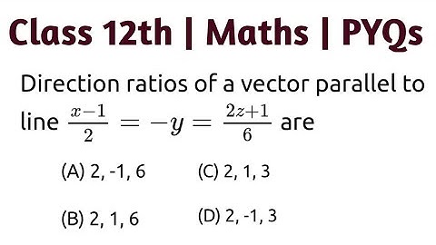 Direction ratios of a vector parallel to line (x-1)/2 = -y =(2z+1)/6 are | class 12th maths #cbse