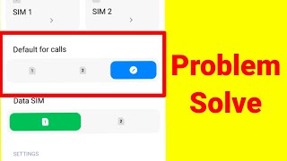 Fix Swapped Default for calls problem | Sim Card Call Change nahi hota | Not Click Calls Settings