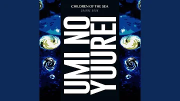 Umi no Yuurei (From "Children of the Sea")