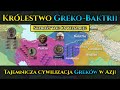 Królestwo Greko-Baktryjskie - tajemnicza cywilizacja Greków w Azji Środkowej