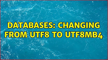 Databases: Changing from utf8 to utf8mb4 (2 Solutions!!)