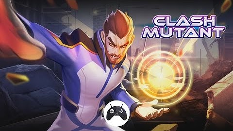 CLASH MUTANT Android Gameplay