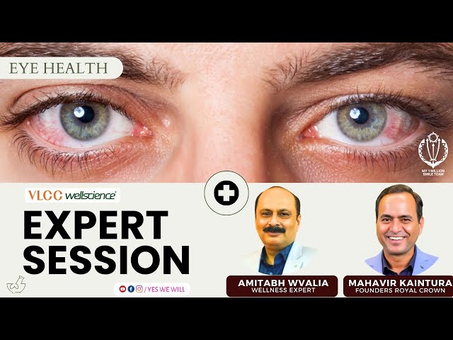 Expert Session on Eye Health: Challenges & Solutions with Ayurveda & Nutrition | VLCC Wellscience