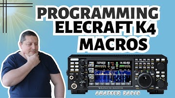 Programming Elecraft K4 Macros/ Programming Elecraft K4 memories