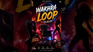 Wakhra Loop.. #remix #bassboosted #song #djremix #dj#djsong#djviral#punjbi#nonstop