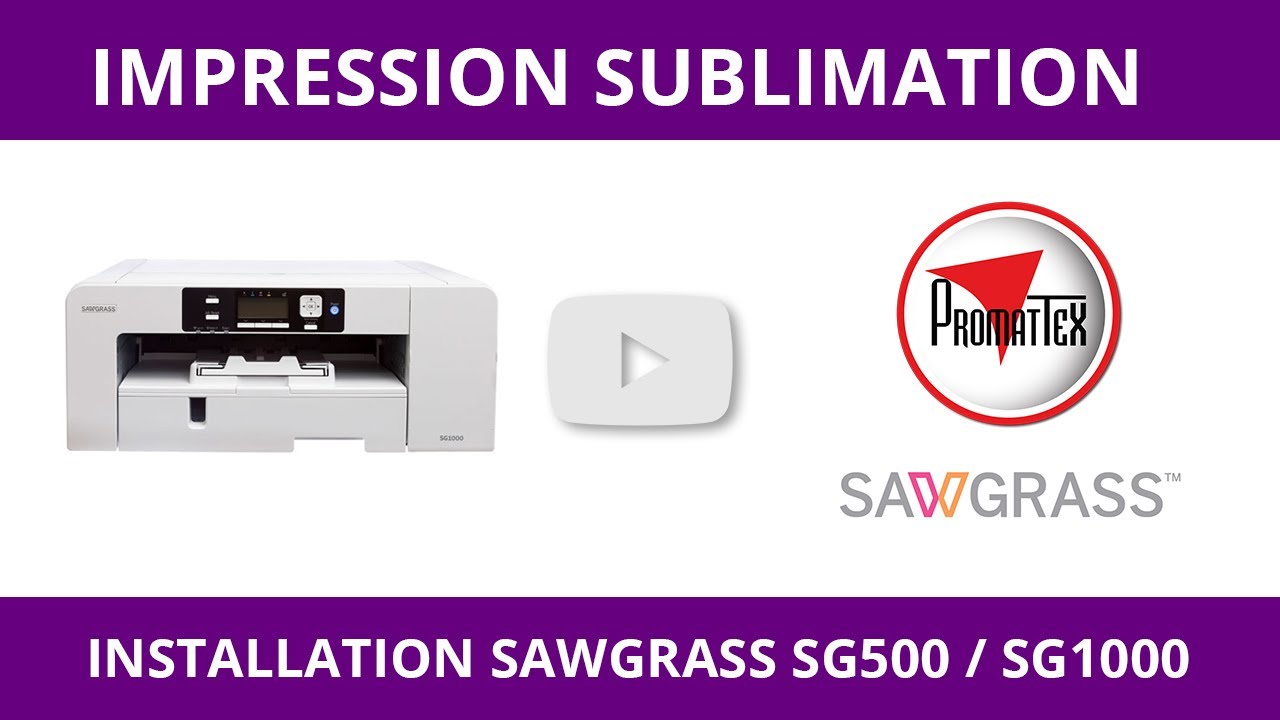 Impression sublimation : Sawgrass SG500 & SG1000 