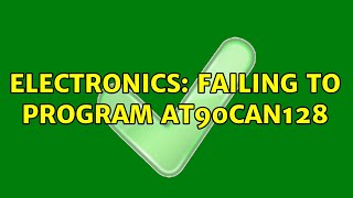 Electronics: Failing to Program AT90CAN128