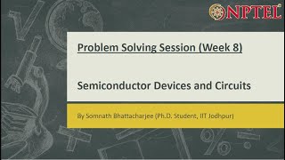Famous Semiconductor Devices and Circuits || Problem Solving Session (Week-8) Net Worth