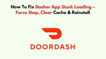 Hoe de Dasher-app te repareren die vastloopt bij het laden: Forceer stop, wis de cache en install...