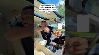 If Youre Not A U.s. Citizen By Birth, Dont Travel Out The U.s. For Now