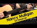 Ed Sheeran - Nancy Mulligan - Guitar Lesson