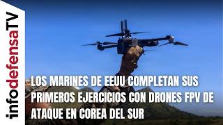 Los Marines De Eeuu Completan Sus Primeros Ejercicios Con Drones Fpv De Ataque En Corea Del Sur