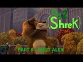 Fly shrek 2 part 8  meet alex
