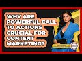 Why Are Powerful Call To Actions Crucial For Content Marketing?