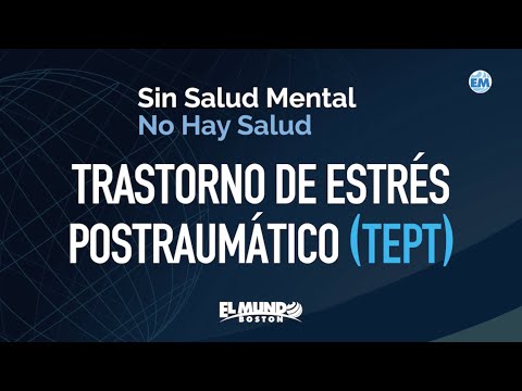 TRASTORNO DE ESTRES POSTRAUMATICO (TEPT) / PTSD - Sin Salud Mental No Hay Salud