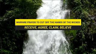WARFARE PRAYER TO CUT OFF THE HANDS OF THE WICKED - PASTOR ROBERT CLANCY 