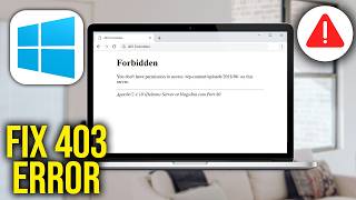 How To Fix 403 Forbidden Error on Google Chrome Windows 11/10