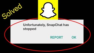 Fix SnapChat app Unfortunately Stopped Solutions | SnapChat Has Stopped working in Android Phone