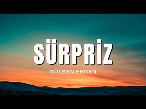 Gülben Ergen - Sürpriz (Sözleri & Lyrics)