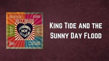 Billy Bragg - King Tide and the Sunny Day Flood (Lyrics)