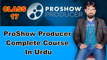 Proshow Producer  Complete Course In Urdu Class No 17
