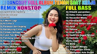 DJ DANGDUT FULL BASS NONSTOP 🔥DJ ENAK NEMANI SAAT SANTAI DJ TERBARU 2025 🚀REMIX NONSTOP FULL BASS