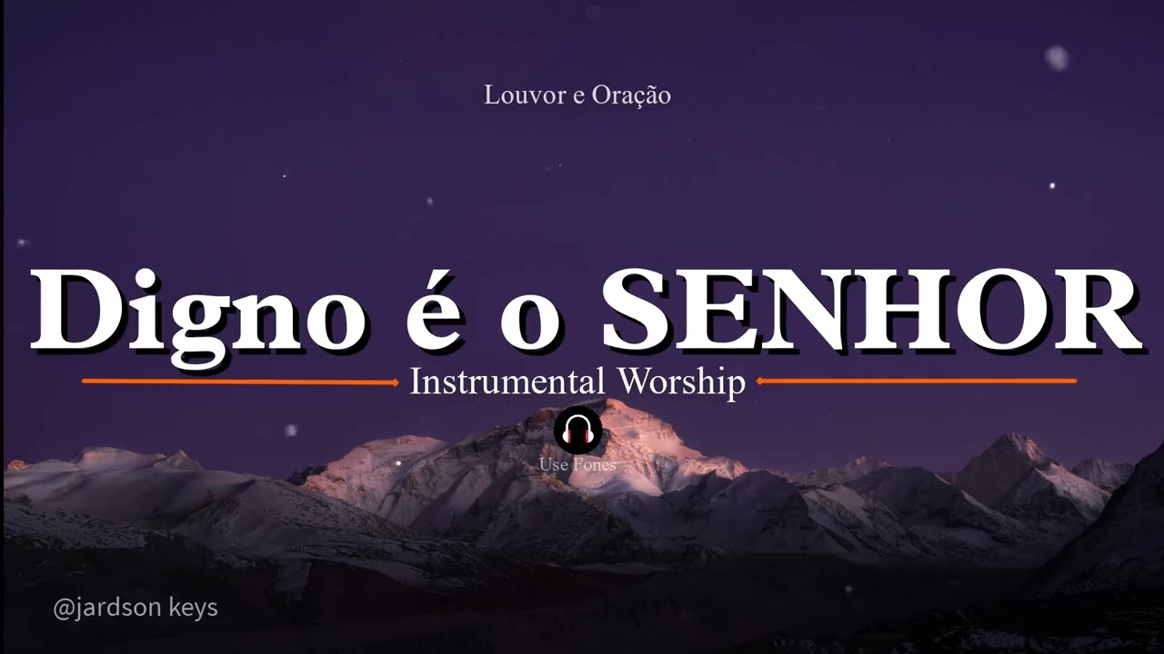 Fundo Musical Para Oração | DIGNO É O SENHOR (Worthy Is The Lamb) | PIANO Worship | 🎵