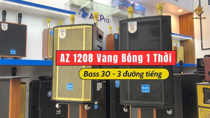 Loa kéo bass 30 - 3 đường tiếng AZPro AZ 1208 - Vang bóng 1 thời ...