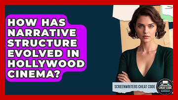 How Has Narrative Structure Evolved in Hollywood Cinema? | Screenwriter