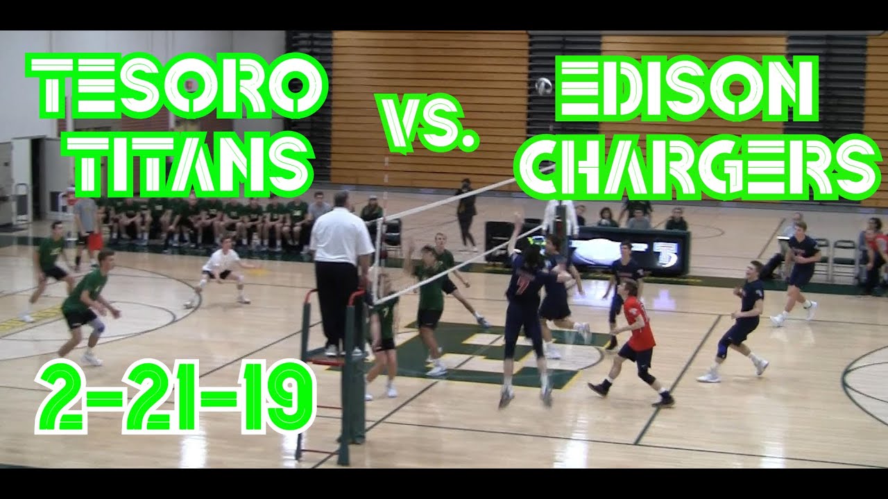 tesoro-titans-vs-edison-chargers-boys-varsity-volleyball-2-21-19-youtube