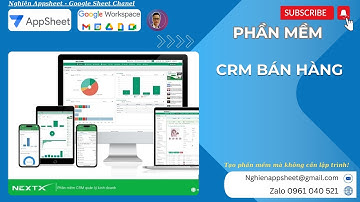 [Appsheet] Phần mềm bán hàng CRM. Thông tin khóa học