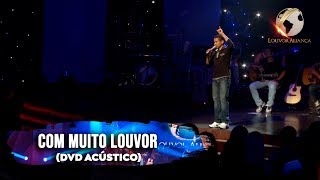 Video thumbnail of "LOUVOR ALIANÇA - COM MUITO LOUVOR"