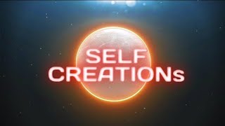 CHANNEL INTRO trailer | SELF CREATIONs | Trailer