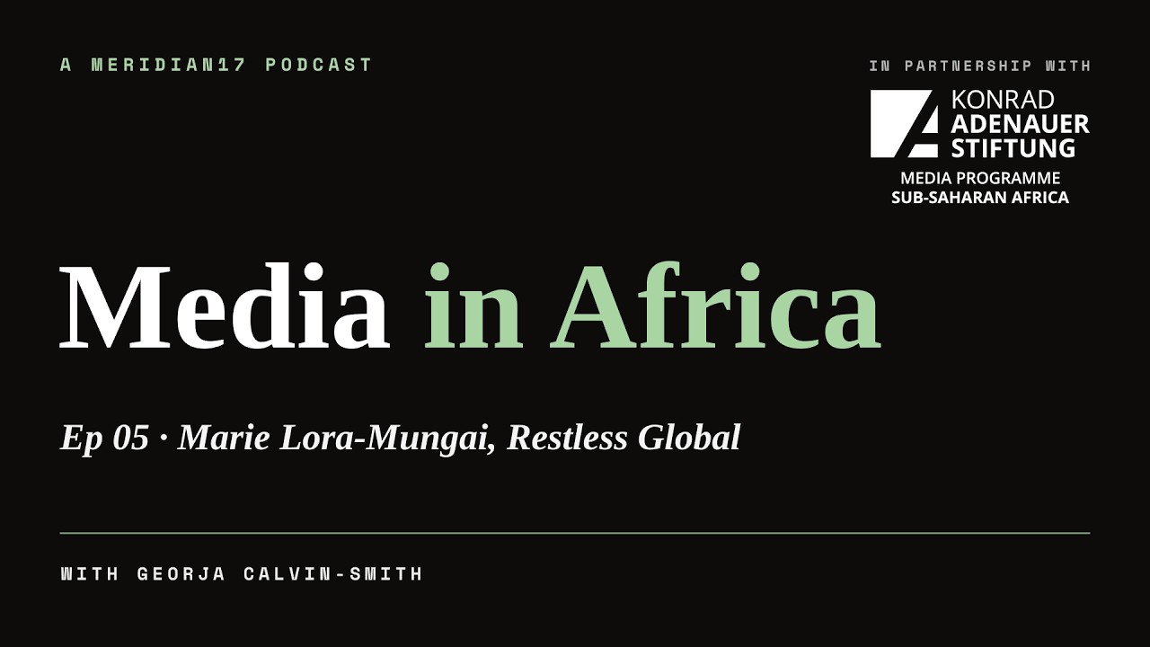 Still from Podcast Media in Africa, Ep. 5: Investing in Africa's Creative Industries | with Marie Lora-Mungai