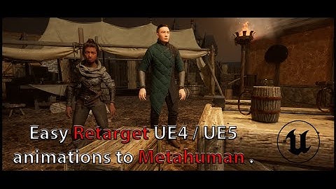 Retarget UE4 and UE5 Animations to Metahuman body